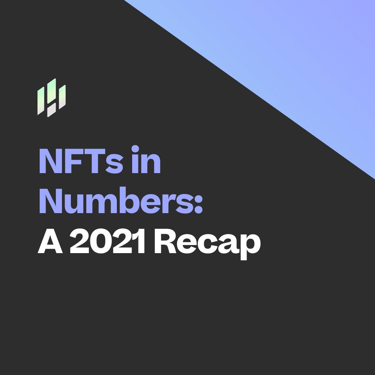 NFTs in Numbers: A 2021 Recap