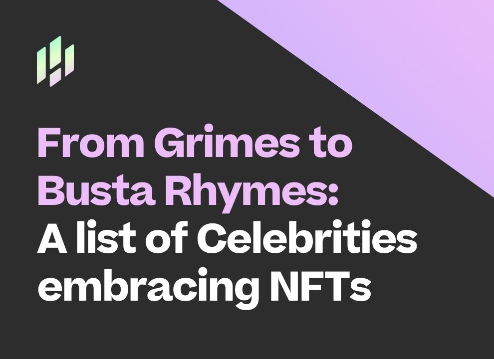 From Grimes to Busta Rhymes: A list of Celebrities embracing NFTs