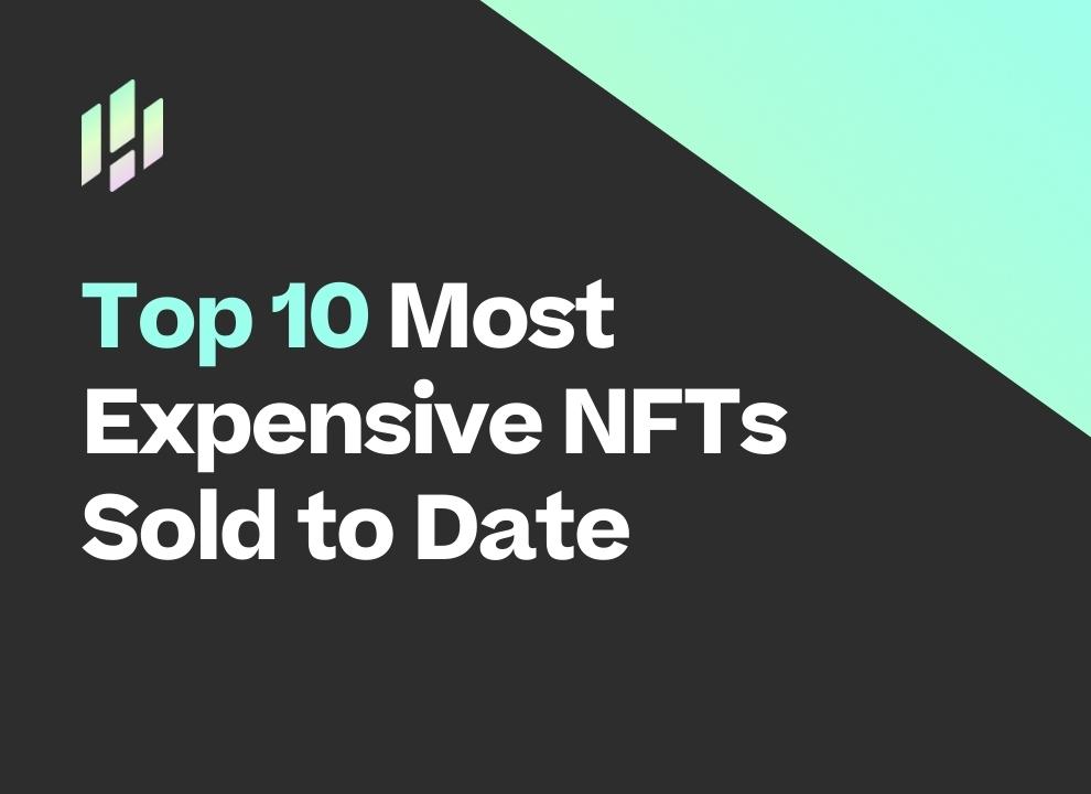 Top 10 Most Expensive NFTs Sold to Date