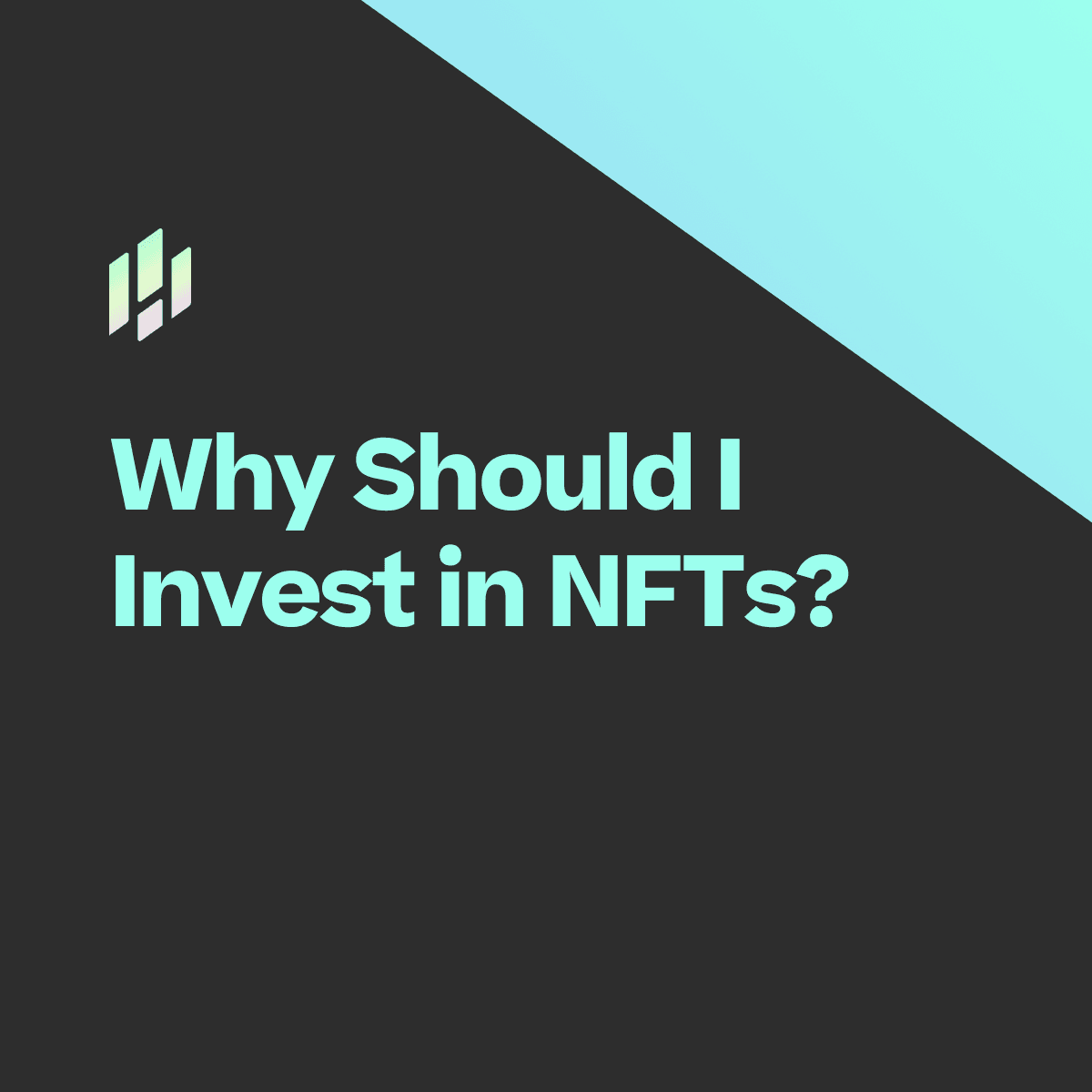 Why Should I Invest in NFTs?